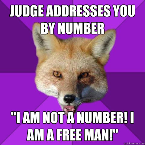 Judge addresses you by number 