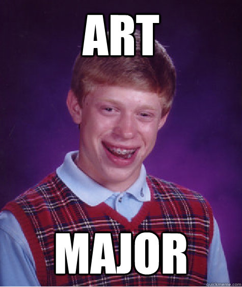 Art Major  Bad Luck Brian