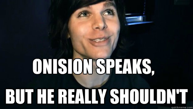Onision Speaks, But he really shouldn't - Onision Speaks, But he really shouldn't  Misc