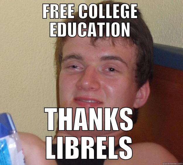 FREE COLLEGE EDUCATION THANKS LIBRELS 10 Guy