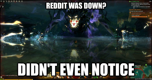 REDDIT WAS DOWN? didn't even notice  Guild Wars 2 awesomeness