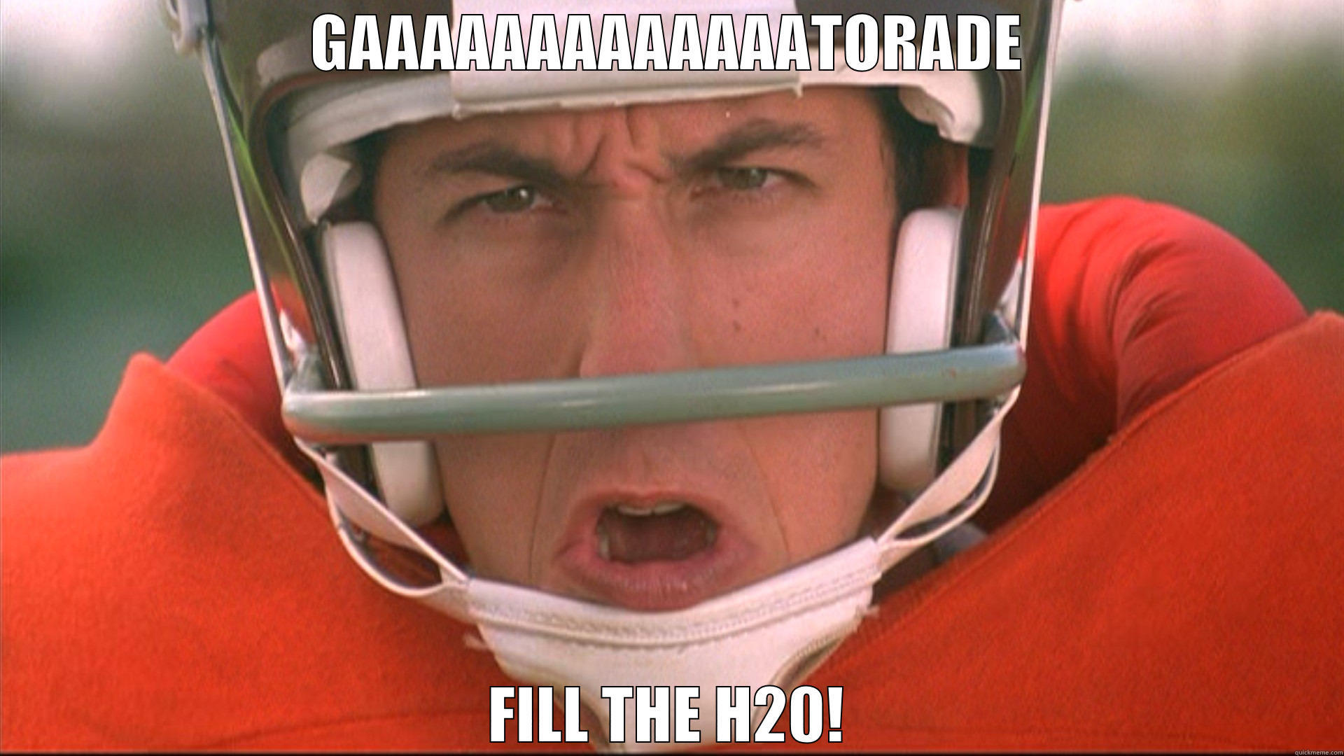 GAAAAAAAAAAAAATORADE FILL THE H20! Misc