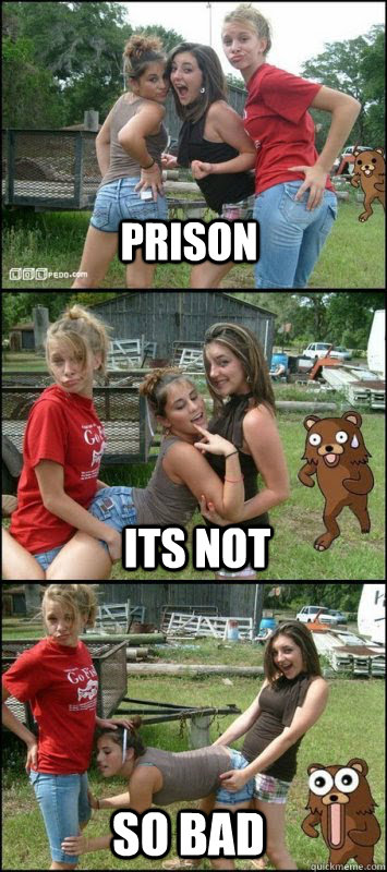 PRISON SO BAD ITS NOT 