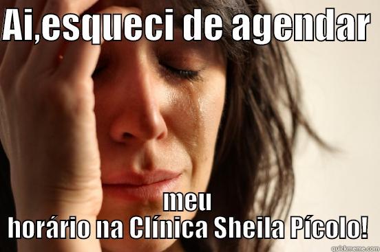 AI,ESQUECI DE AGENDAR  MEU HORÁRIO NA CLÍNICA SHEILA PÍCOLO! First World Problems