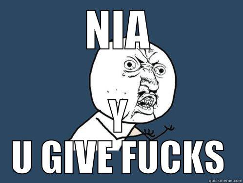 NIA Y U GIVE FUCKS Y U No