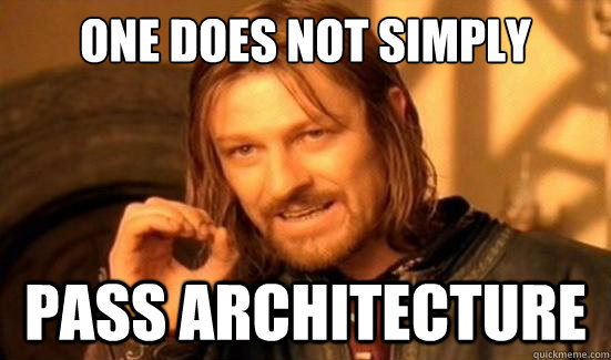 One Does Not Simply pass architecture  Boromir