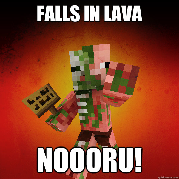 FALLS IN LAVA NOOORU!  Zombie Pigman Zisteau