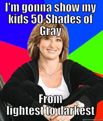 50 Shades of Grey - I'M GONNA SHOW MY KIDS 50 SHADES OF GRAY FROM LIGHTEST TO DARKEST Sheltering Suburban Mom