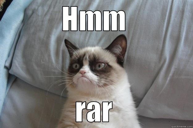 Grumpy cat - HMM RAR Grumpy Cat