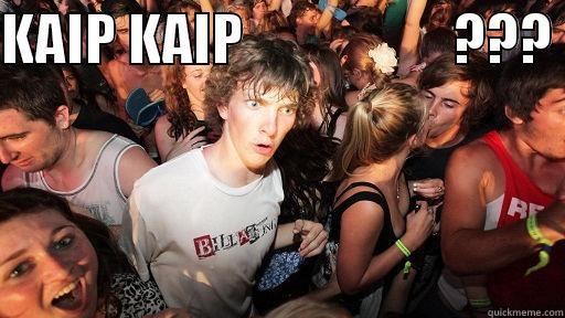 KAIP KAIP                   ???   Sudden Clarity Clarence