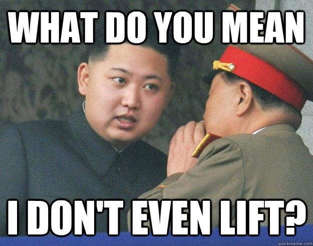 What do you mean I don't even lift?  Hungry Kim Jong Un