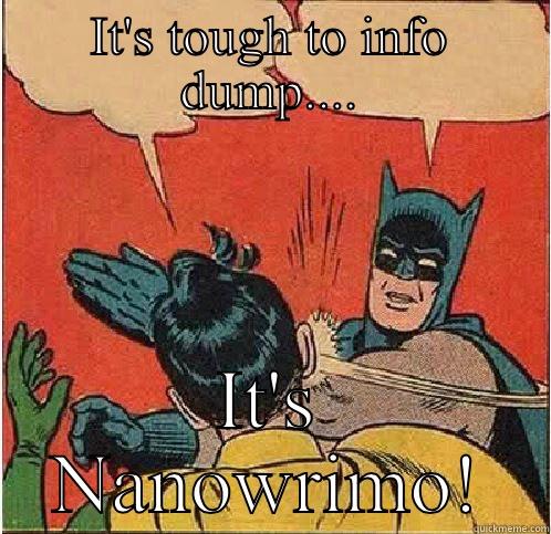 IT'S TOUGH TO INFO DUMP.... IT'S NANOWRIMO! Batman Slapping Robin