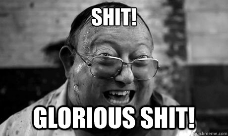 Shit! Glorious Shit!  Human Centipede 2