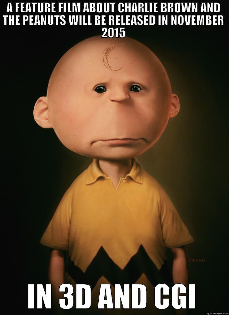 A FEATURE FILM ABOUT CHARLIE BROWN AND THE PEANUTS WILL BE RELEASED IN NOVEMBER 2015 IN 3D AND CGI Misc
