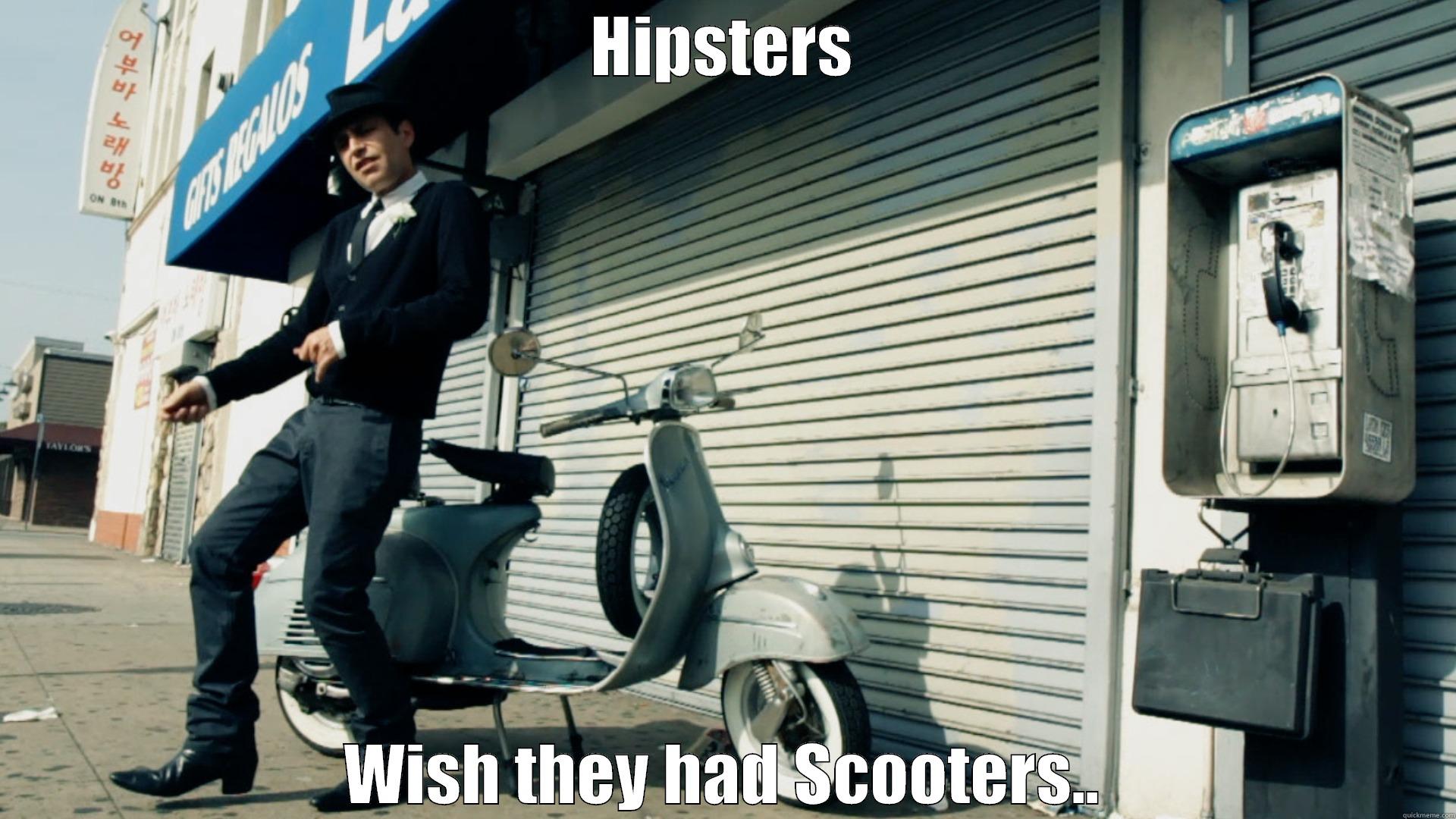 Hipster Scooter - HIPSTERS WISH THEY HAD SCOOTERS.. Misc