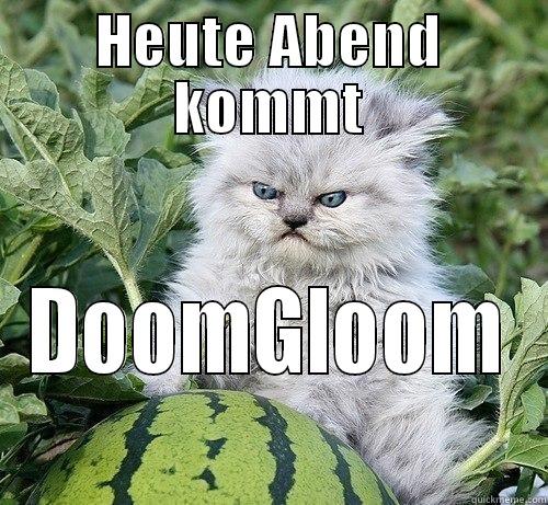 DoomGloom night! - HEUTE ABEND KOMMT DOOMGLOOM German Kitty