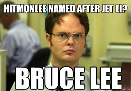 Hitmonlee named after Jet Li? BRUCE LEE  Dwight