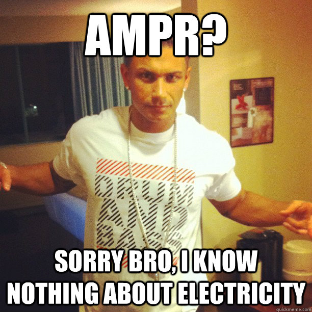 AMPR? sorry bro, i know nothing about electricity  