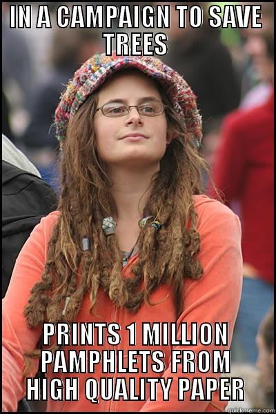 IN A CAMPAIGN TO SAVE TREES PRINTS 1 MILLION PAMPHLETS FROM HIGH QUALITY PAPER College Liberal
