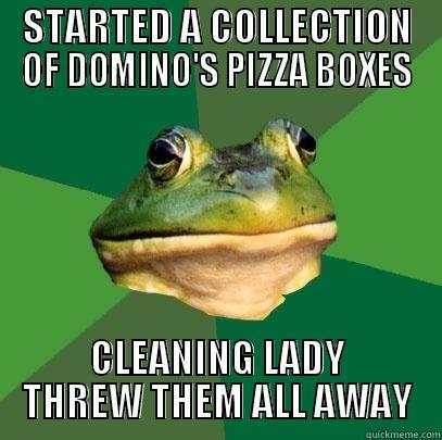 STARTED A COLLECTION OF DOMINO'S PIZZA BOXES CLEANING LADY THREW THEM ALL AWAY Foul Bachelor Frog