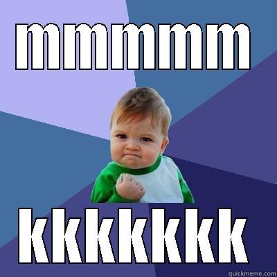 MMMMM KKKKKKK Success Kid
