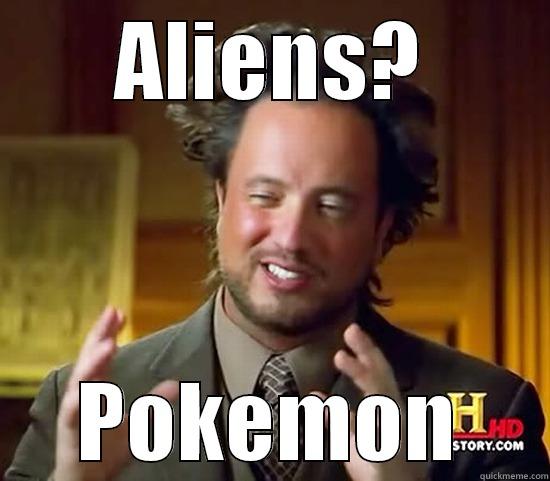 ALIENS? POKEMON Ancient Aliens