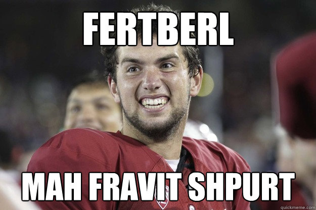 Fertberl Mah Fravit shpurt  Andrew Luck