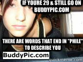 if youre 29 & still go on buddypic.com there are words that end in 