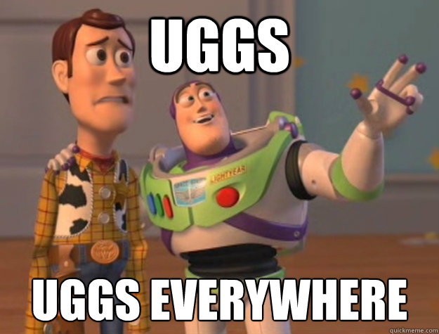 Uggs uggs everywhere  Buzz Lightyear