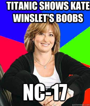 Titanic shows Kate Winslet's boobs NC-17  Sheltering Suburban Mom