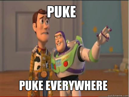 PUKE PUKE EVERYWHERE  woody and buzz