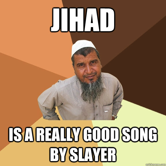 JIHAD Is a really good song by Slayer  Ordinary Muslim Man