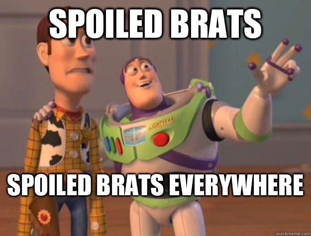 Spoiled Brats Spoiled Brats Everywhere   Buzz Lightyear