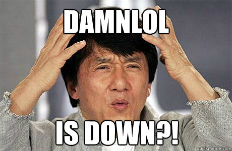 DamnLOL is down?!  EPIC JACKIE CHAN