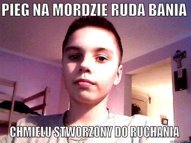 PIEG NA MORDZIE RUDA BANIA  CHMIELU STWORZONY DO RUCHANIA Misc