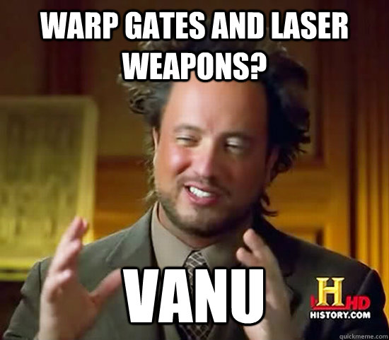 Warp gates and laser weapons? Vanu  Ancient Aliens