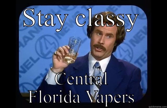 STAY CLASSY CENTRAL FLORIDA VAPERS Misc