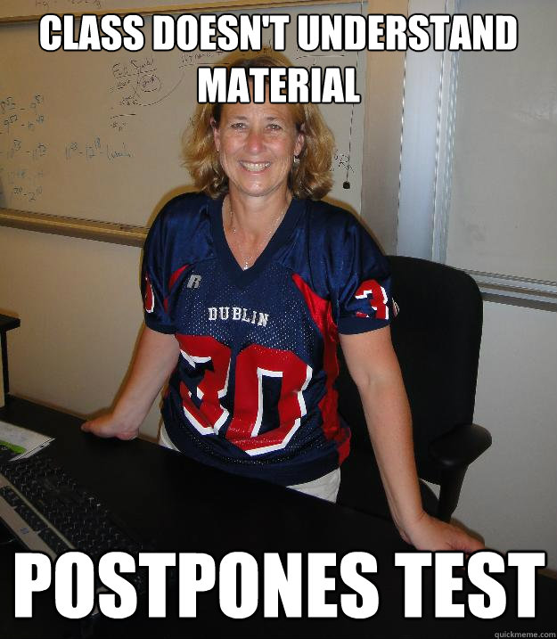 class doesn't understand material postpones test - class doesn't understand material postpones test  Helpful High School Teacher