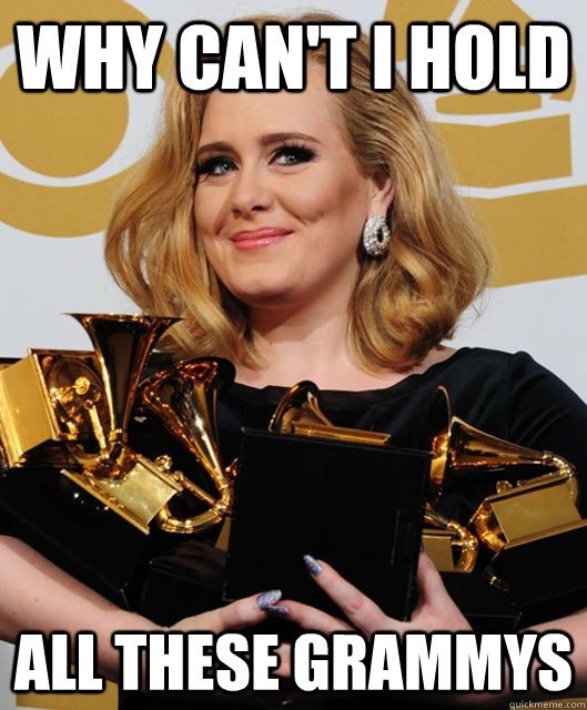 Why Can't I Hold All these Grammys  Adele