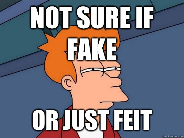 Not sure if fake Or just feit  Futurama Fry