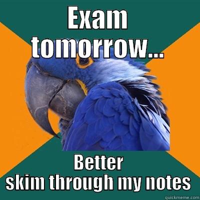 EXAM TOMORROW... BETTER SKIM THROUGH MY NOTES Paranoid Parrot