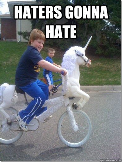 Haters gonna hate  - Haters gonna hate   Kid on Unicorn Bike