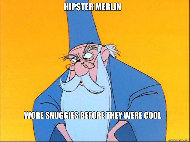 Hipster Merlin  Wore Snuggies Before they were cool  