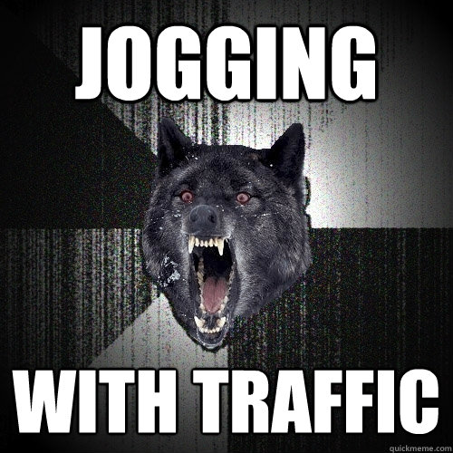 jogging with traffic  Insanity Wolf