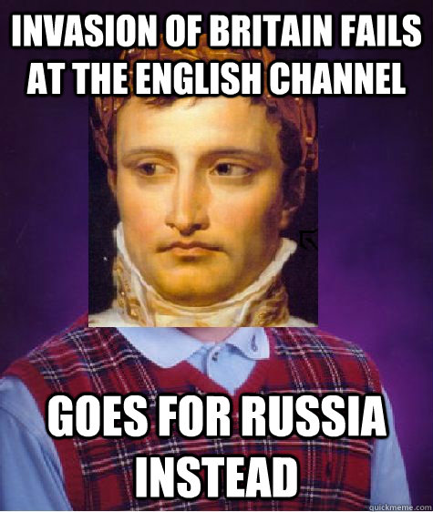 invasion of britain fails at the english channel goes for Russia instead - invasion of britain fails at the english channel goes for Russia instead  Bad Luck Napoleon