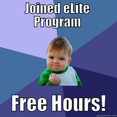 JOINED ELITE PROGRAM     FREE HOURS!   Success Kid
