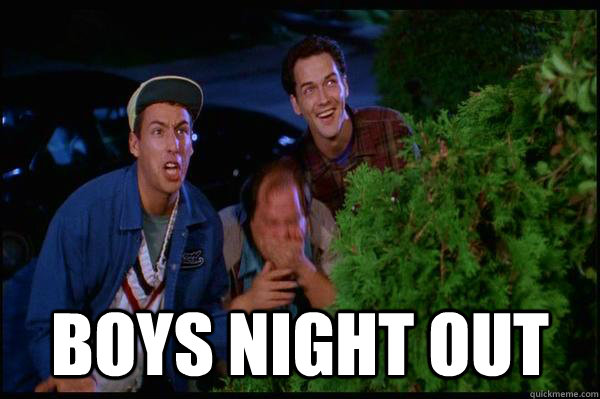  boys night out -  boys night out  Billy Madison