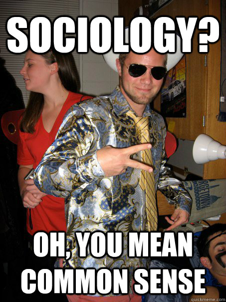 sociology?  oh, you mean common sense   Georgetown Hipster Male