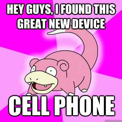Hey guys, I found this great new device Cell phone  Slow Poke