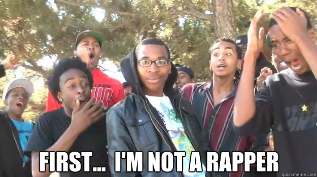 First...  I'm not a rapper - First...  I'm not a rapper  Misc
